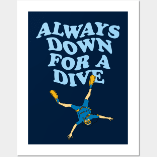 Always Down For A Dive | Funny Scuba Diving Quote Posters and Art